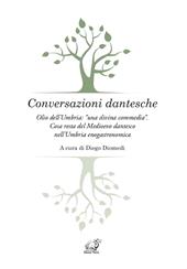 Conversazioni dantesche. Olio dell'Umbria: «una divina commedia». Cosa resta del Medioevo dantesco nell'Umbria enogastronomica