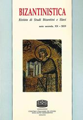 Bizantinistica. Rivista di studi bizantini e slavi (2019). Vol. 20