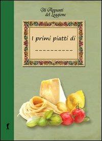 I miei primi piatti - Katia Brentani - Libro Damster 2013 | Libraccio.it