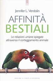 Affinità bestiali. Le relazioni umane spiegate attraverso il corteggiamento animale