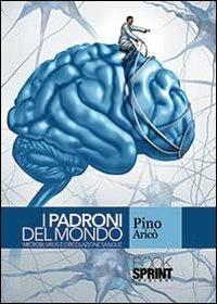 I padroni del mondo - Pino Aricò - Libro Booksprint 2014 | Libraccio.it