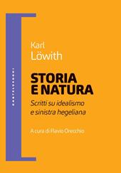 Storia e natura. Scritti su idealismo e sinistra hegeliana