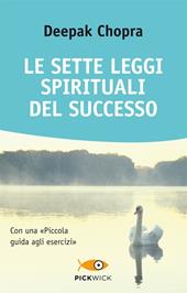 Le sette leggi spirituali del successo. Con «Piccola guida agli esercizi»