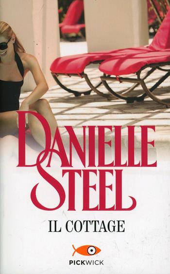 Il cottage - Danielle Steel - Libro Sperling & Kupfer 2015, Pickwick | Libraccio.it