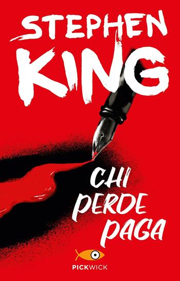 Chi perde paga - Stephen King - Libro Sperling & Kupfer 2016, Pickwick | Libraccio.it