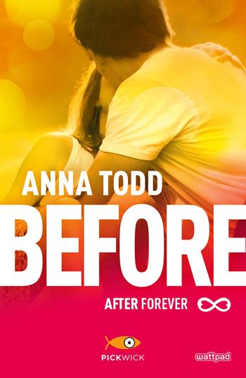 Before. After forever - Anna Todd - Libro Sperling & Kupfer 2017, Pickwick Big | Libraccio.it