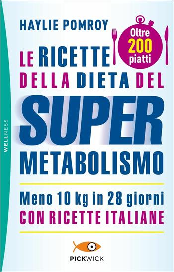 Le ricette della dieta del supermetabolismo - Haylie Pomroy - Libro Sperling & Kupfer 2019, Pickwick. Wellness | Libraccio.it
