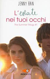 L'estate nei tuoi occhi. The summer trilogy. Vol. 1