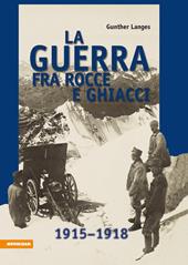La guerra fra rocce e ghiacci 1915-1918