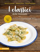 I classici delle Dolomiti. Le ricette più famose facili da preparare