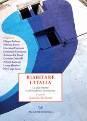 Riabitare l'Italia. Le aree interne tra abbandoni e riconquiste