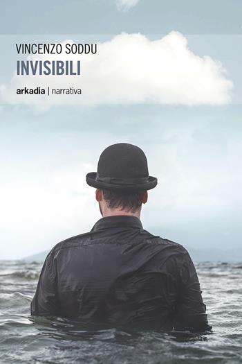 Invisibili - Vincenzo Soddu - Libro Arkadia 2018, Eclypse | Libraccio.it