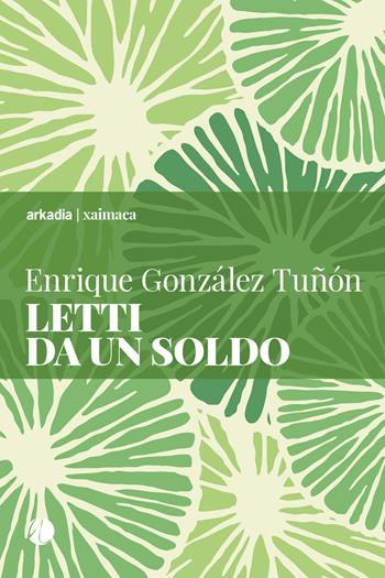 Letti da un soldo - Enrique González Tuñón - Libro Arkadia 2018, Xaimaca | Libraccio.it