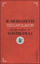 Il Mereghetti. 100 capolavori da far vedere ai propri figli