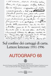 Autografo (2022). Vol. 68: Sul confine dei carteggi di carta. Lettere letterate 1931-1996