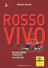 Rosso vivo. Il primo record book sulla Ferrari in F.1 1950/2015 non ufficiale
