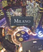 Milano. Verso il futuro. Ediz. italiana e inglese