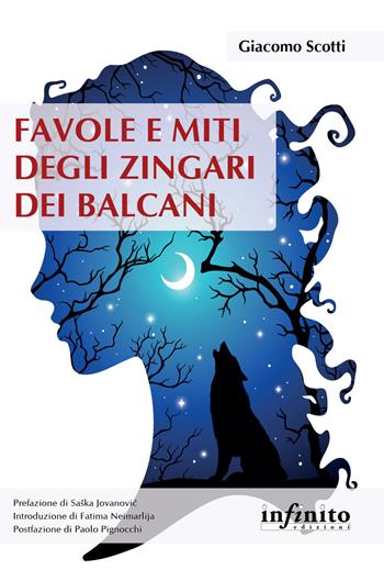 Favole e miti degli zingari dei Balcani - Giacomo Scotti - Libro Infinito Edizioni 2019, Orienti | Libraccio.it