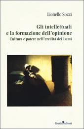 Gli intellettuali e la formazione dell'opinione. Cultura e potere nell'eredità dei Lumi