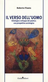 Il verso dell'uomo. Ontologia e sviluppo del poetico: una prospettiva sociologica