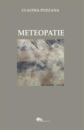 Meteopatie - Claudia Pozzana - Libro Supernova 2023, Poesia | Libraccio.it