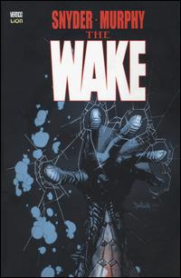 The wake. Vol. 1 - Scott Snyder, Sean Murphy - Libro Lion 2014, Vertigo | Libraccio.it