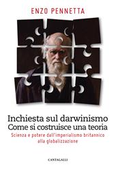 Inchiesta sul darwinismo. Come si costruisce una teoria. Scienza e potere dall'imperialismo britannico alla globalizzazione