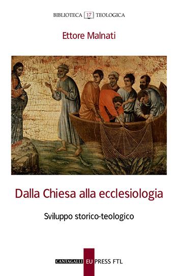 Dalla Chiesa alla ecclesiologia. Sviluppo storico-teologico - Ettore Malnati - Libro Cantagalli 2020, Biblioteca teologica | Libraccio.it