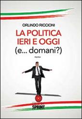 La politica ieri e oggi (e... domani!)