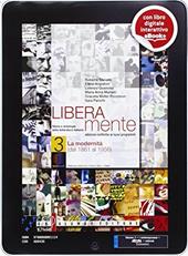 Liberamente. Con e-book. Con espansione online. Vol. 3: Dal 1861 ai giorni nostri