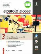 Le parole le cose. Vol. 3B: Modernità e contemporaneità (dal 1925 ai nostri giorni). Con e-book. Con espansione online. Vol. 3