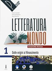 Letteraturamondo. Ediz. rossa. Con e-book. Con 2 espansioni online. Vol. 1: Dalle origini al Rinascimento