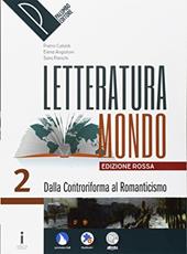 Letteraturamondo. Ediz. rossa. Con e-book. Con 2 espansioni online. Vol. 2: Dalla Controriforma al Romanticismo
