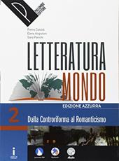 Letteraturamondo. Ediz. azzurra. Con e-book. Con 2 espansioni online. Vol. 2: Dalla Controriforma al Romanticismo