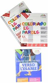 Coloriamo le parole. Con e-book. Con espansione online. Con 2 libri: Quaderno operativo-Verso l'esame. Con DVD-ROM. Vol. 1/A