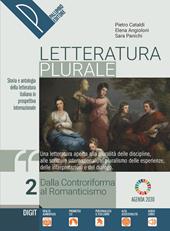 Letteratura plurale. Storia e testi della letteratura italiana nel quadro delle civiltà europea. Con Leopardi, il primo dei moderni. Per il triennio delle Scuole superiori. Con e-book. Con espansione online. Vol. 2