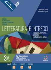 Letteratura e intrecci. Tra saperi, territorio, ambiente e cittadinanza attiva. Per il triennio delle Scuole superiori. Con e-book. Con espansione online. Vol. 3A-3B