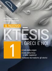 Il nuovo ktesis. I greci e noi. Con Tra ieri e oggi. Con e-book. Con espansione online. Vol. 1
