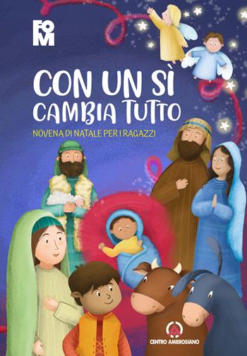 Con un sì cambia tutto. Novena di Natale per i ragazzi - Fondazione oratori milanesi - Libro Centro Ambrosiano 2021 | Libraccio.it