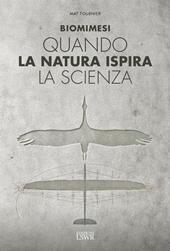 Biomimesi. Quando la natura ispira la scienza