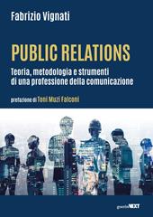 Public relations. Teoria, metodologia e strumenti di una professione della comunicazione