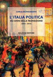 L' Italia politica. Gli anni della transizione (2012-2015)