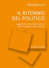 Il ritorno del politico. Soggettività, democrazia e genere nella sociologia di Alain Touraine