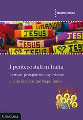I pentecostali in Italia. Letture, prospettive, esperienze
