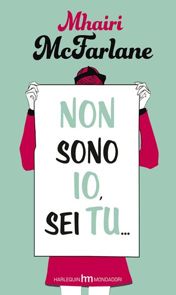 Non sono io, sei tu... - Mhairi McFarlane - Libro HM 2015, hm | Libraccio.it