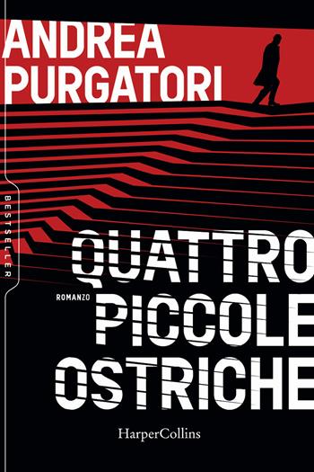 Quattro piccole ostriche - Andrea Purgatori - Libro HarperCollins Italia 2020, Bestseller | Libraccio.it