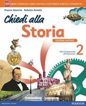 Chiedi alla storia. Con e-book. Con espansione online. Vol. 2