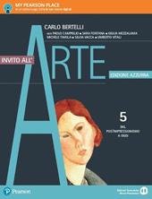 Invito all'arte. Ediz. azzurra. Con e-book. Con espansione online. Vol. 5: Dal postimpressionismo a oggi