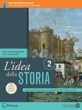 L'idea della storia. Con e-book. Con espansione online. Vol. 2: Dalla metà del Seicento alla fine dell'Ottocento