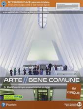 Arte bene comune in cinque 5. Dal postimpressionismo ad oggi. Con e-book. Con espansione online. Vol. 3